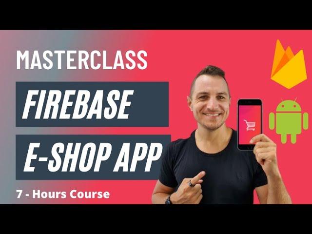 Android Google Firebase Firestore 7 Hours Course - Build a Shop App using Kotlin