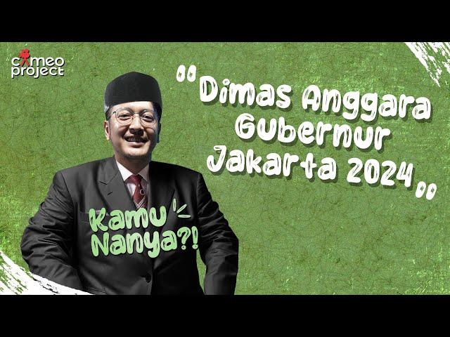 DIMAS ANGGARA CALON GUBERNUR DKI?! - KAMU NANYA