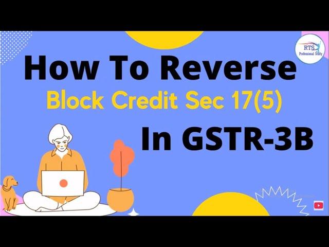 Block credit under GST 17(5) | How to reverse block credit Sec 17(5) in GSTR-3B