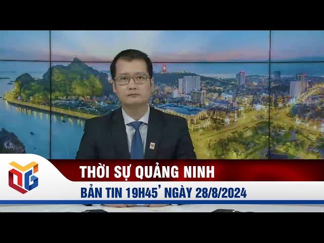 Bản tin thời sự 19h45' ngày 28/8/2024