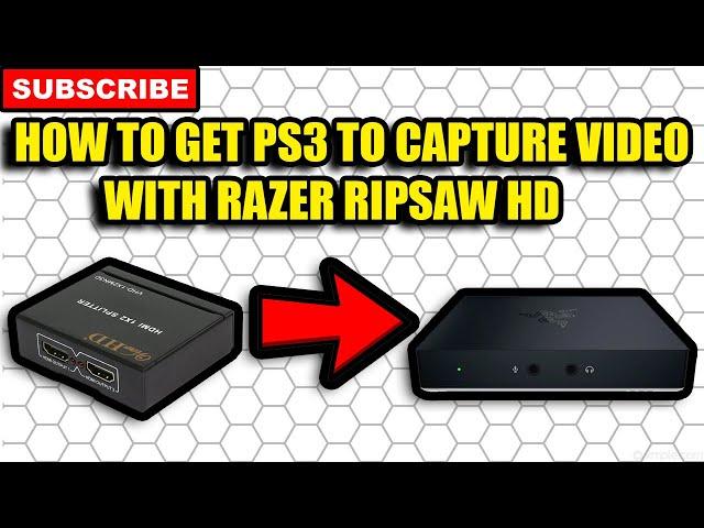 How To Get PS3 To Capture With Razer Ripsaw HD