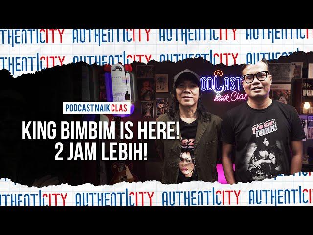 KING BIMBIM, OTAK DI BALIK SLANK YANG IDEALIS -   PODCAST NAIK CLAS