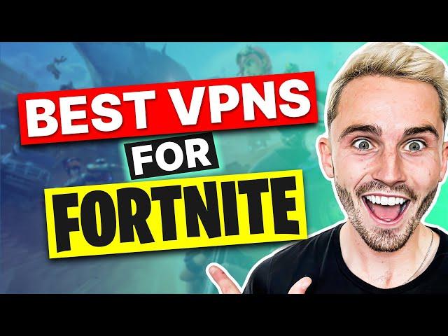 BEST VPN FOR FORTNITE  - Top 3 Best VPN for Fortnite in 2025 (Reviewed & Compared)