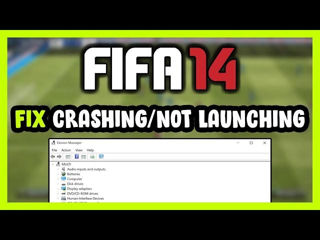 How to FIX FIFA 14 Crashing / Not Launching!