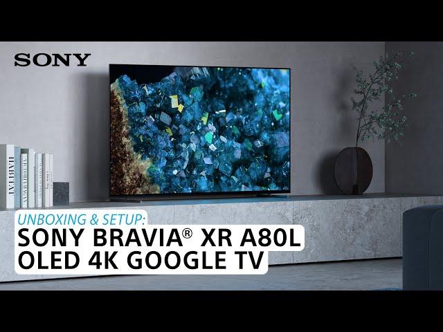 Sony | Learn how to set up and unbox the BRAVIA XR A80L 4K HDR OLED TV with Google TV