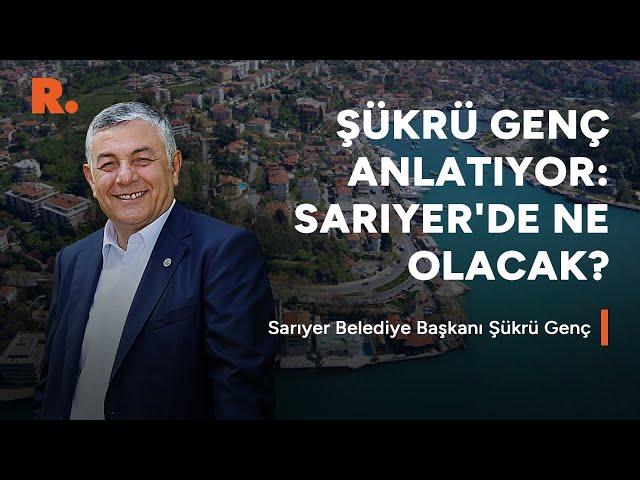 Şükrü Genç anlattı: Sarıyer'de ne olacak? #CANLI