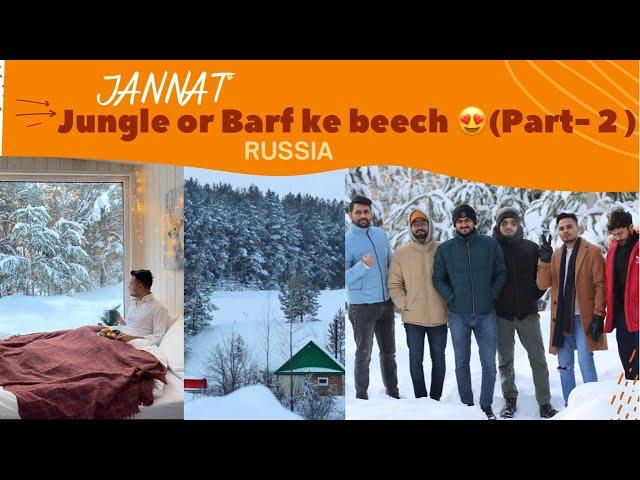 Luxurious Forest Glamping (PART-2)| Winter Glamping in Russia| Ufa, Russia| Hindi Vlog