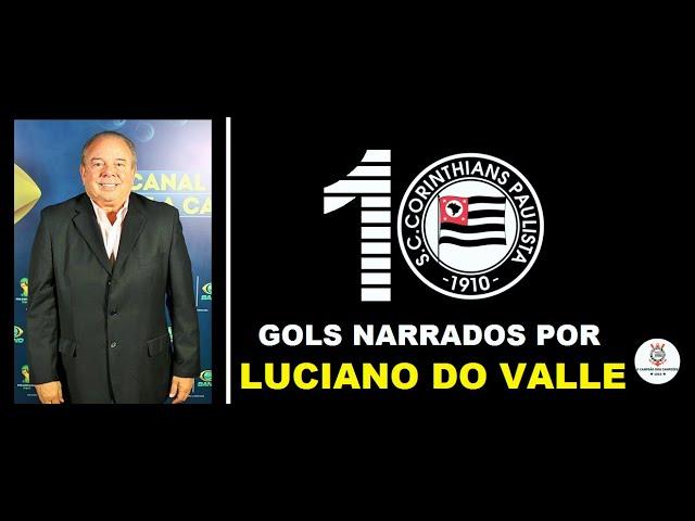 10 GOLS do CORINTHIANS narrados por LUCIANO DO VALLE