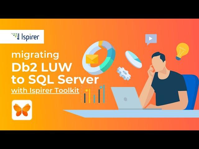 Ispirer Toolkit Makes it Easy to Migrate Db2 LUW to SQL Server!