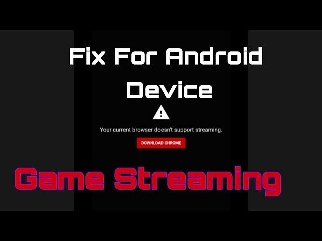 How to Fix Your Current Browser doesn't support Streaming Iphone /android