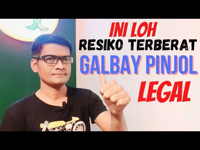 RESIKO TERBERAT GALBAY PINJOL LEGAL