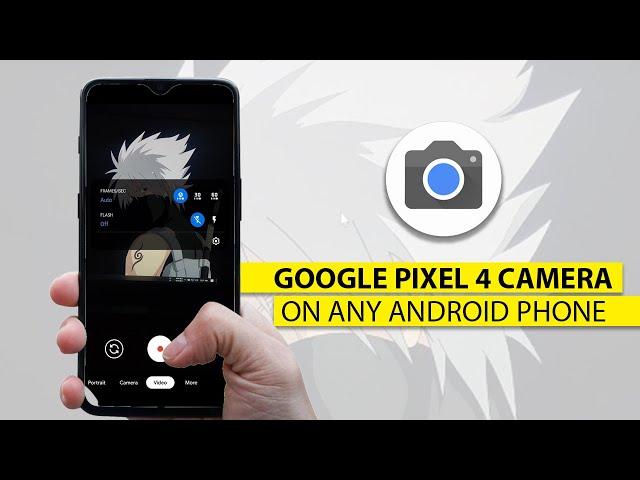 How To Get Google Pixel 4 Camera/Gcam 7 For Any Android Phone