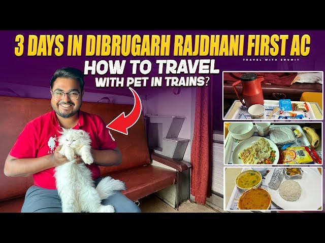 DELHI to ASSAM in DIBRUGARH Rajdhani | FIRST AC Journey with Persian Cat | UNLIMITED Food