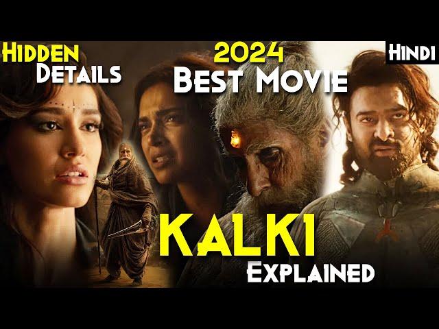 Kalki 2898 AD (2024) Explained In Hindi , Plot Breakdown & HIDDEN Details No One Noticed | Best Film
