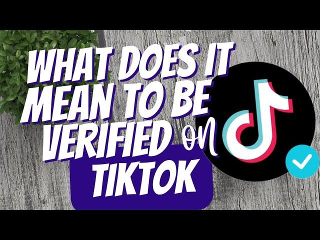 What does it mean to be Verified on Tiktok