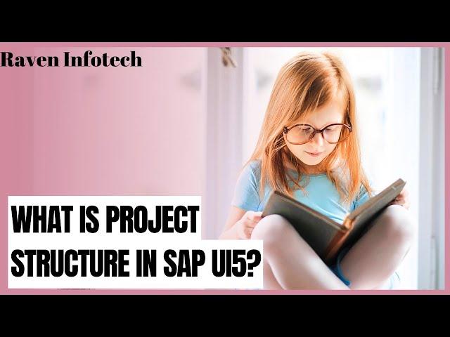 What is Project Structure in SAP UI5? | Step by Step Guide | Raven Infotech