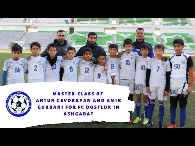 Master-class of Artur Gevorkyan and Amir Gurbani for FC Dostluk in Ashgabat