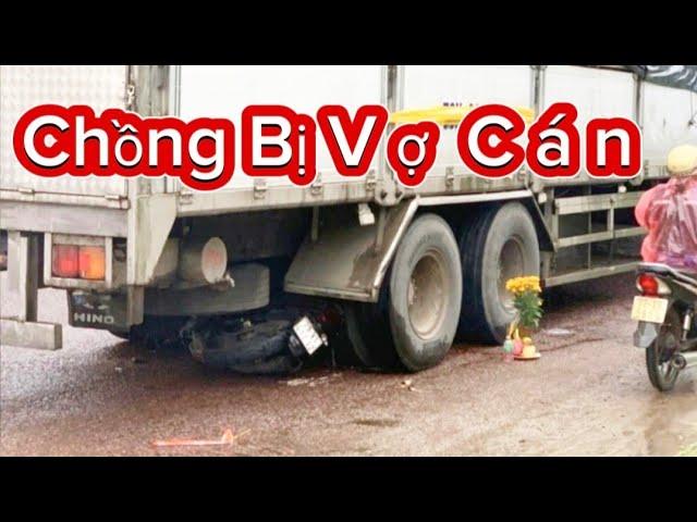 Chồng T ử V ong Dưới Bánh Xe Vợ #cuocsongquanhta