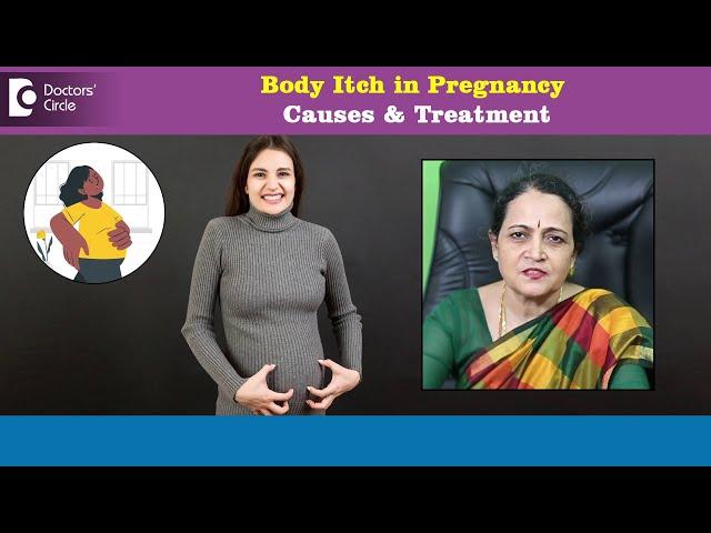 BODY ITCH in Pregnancy-Cause & Treatment-Is it due to Liver issues?-Dr.H S Chandrika|Doctors' Circle