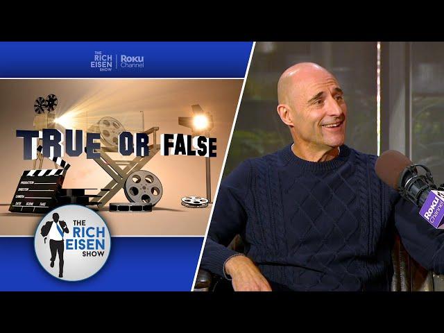 Celebrity True or False: Mark Strong on Daniel Craig, Sacha Baron Cohen & More | The Rich Eisen Show