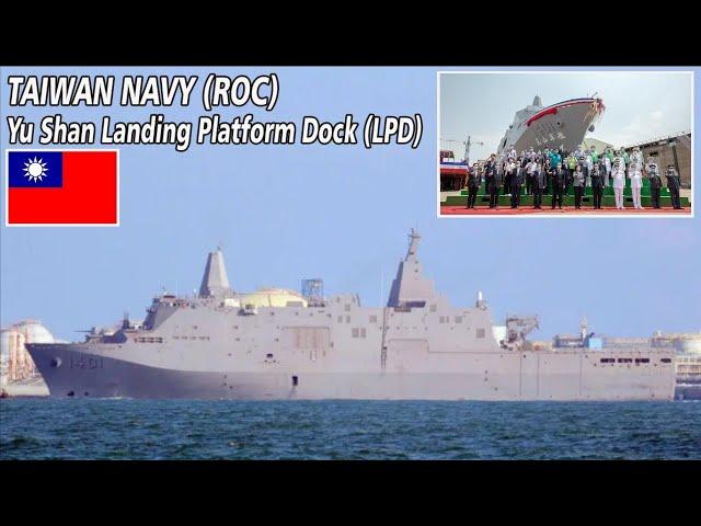 First Landing Platform Pock (LPD) Ship For Taiwan Navy (ROC)