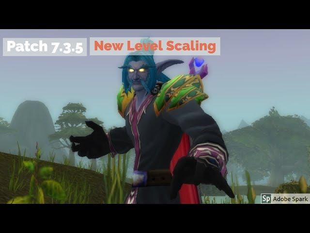 World Of Warcraft Patch 7.3.5 New Zone Scaling.