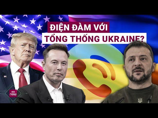  Thế giới toàn cảnh: Vì sao ông Trump để tỉ phú Elon Musk điện đàm chung với Tổng thống Ukraine?