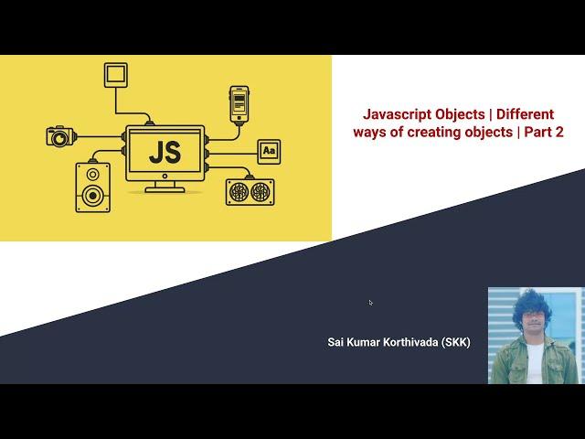 Different ways of creating objects in Javascript | Javascript Objects  | Part-2