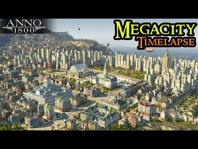 Anno 1800 MEGACITY Timelapse - Building From Scratch || City Builder Strategy 2022