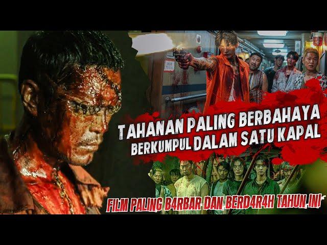 Jika Para TAHANAN Paling BERBAHAYA Berkumpul DALAM SATU KAPAL  Film TerBarbar Tahun ini dari Korea