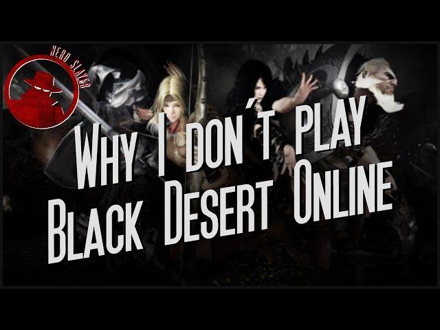 Why I Don't Play Black Desert Online.