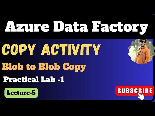 5. Copy Activity in azure data factory | Copy data activity in ADF