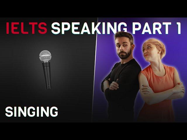 Model Answers and Vocabulary | IELTS Speaking Part 1 | Singing 