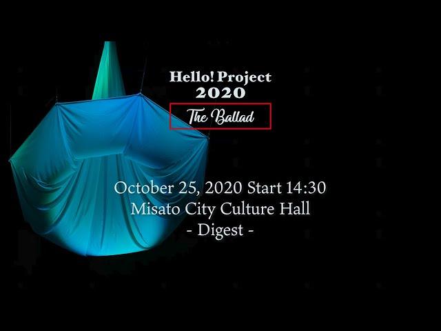 「Hello! Project 2020 〜The Ballad〜」 October 25, 2020 Start 14:30・Misato City Culture Hall - Digest -