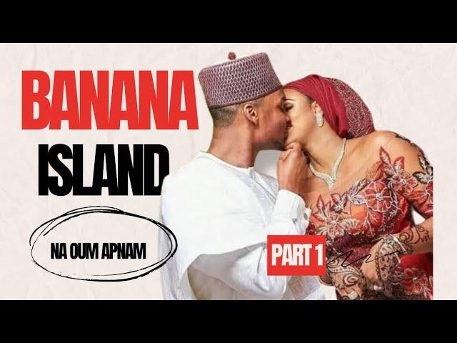 BANANA ISLAND PART 1 Na Oum Apnan || Annur Hausa Novel