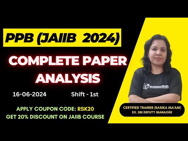 JAIIB June 2024 | PPB Paper Analysis | 16 June 2024 - Shift 1 | Ambitious Baba