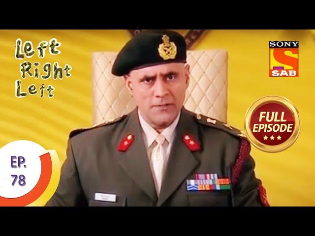 Ep 78 - Brigadier Supports Naina - Left Right Left - Full Episode