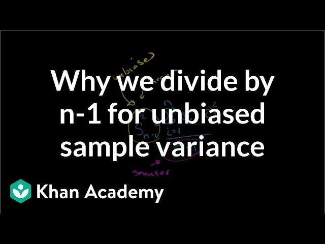 Review and intuition why we divide by n-1 for the unbiased sample | Khan Academy