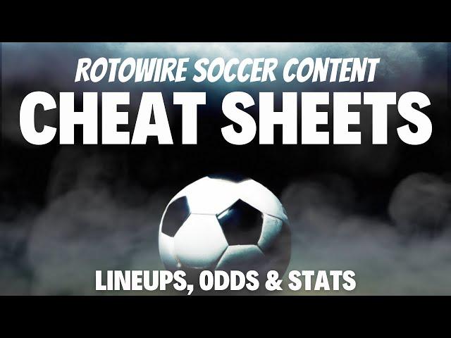 RotoWire Soccer Content: Cheat Sheets