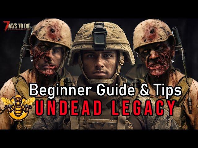 Beginners Guide & Tips: Undead Legacy, 7 Days to Die Mod