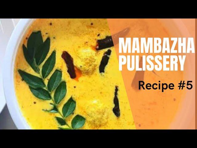 കൊതിയൂറും മാമ്പഴ പുളിശ്ശേരി – Mambazha Pulissery