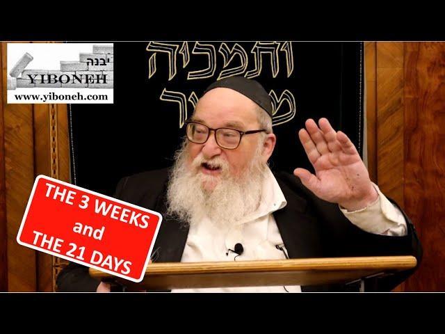 Rabbi Yitzchak Breitowitz: The 3 Weeks and The 21 Days