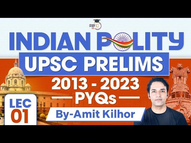 Indian Polity UPSC Prelims PYQ’s (2013-2023) | Lec 1 | UPSC Prelims 2024