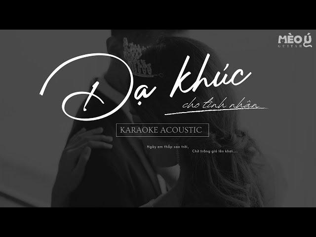 DẠ KHÚC CHO TÌNH NHÂN | KARAOKE ACOUSTIC | MÈO Ú GUITAR