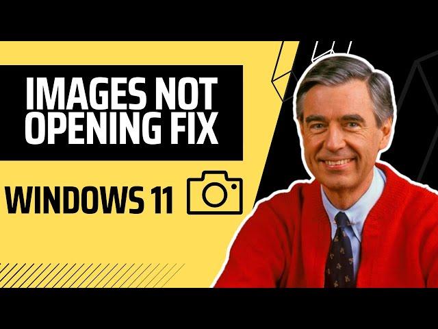 Photos and Images Not Opening on Windows 11 Fix