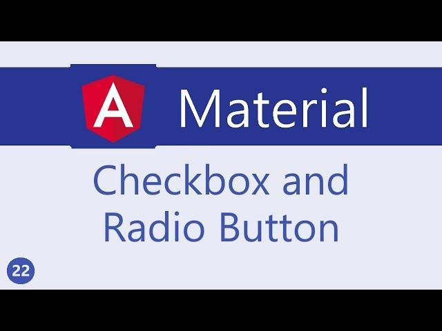 Angular Material Tutorial - 22 - Checkbox and Radio Button