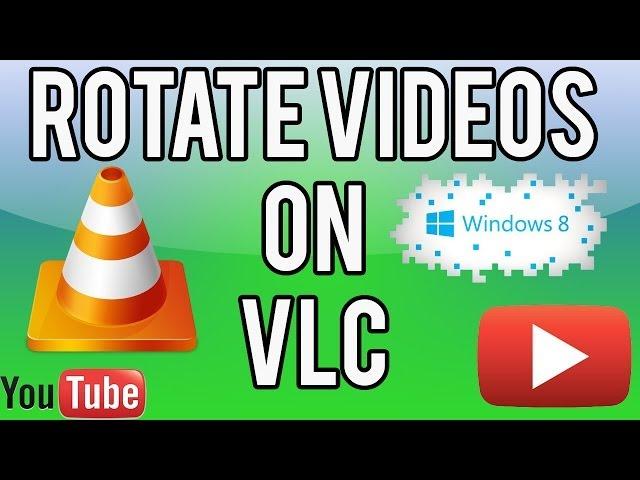 How to ROTATE VIDEOS on VLC media player & SAVE - Easy, Simple TUTORIAL