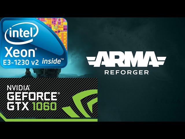 Arma Reforger - 1080p - Xeon E3-1230 v2 - GTX 1060 - 16GB RAM