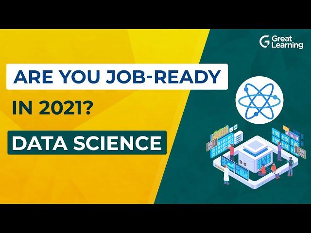 Are you job-ready for Data Science in 2021? | How to Become a Data Scientist | Great Learning