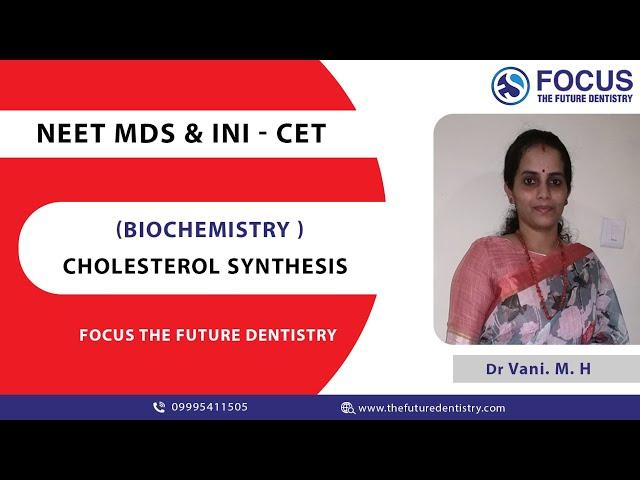 Cholesterol Synthesis  | NEET MDS | INI -CET | Biochemistry | Focus The Future Dentistry